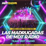 LAS MADRUGADAS DE MDT RADIO